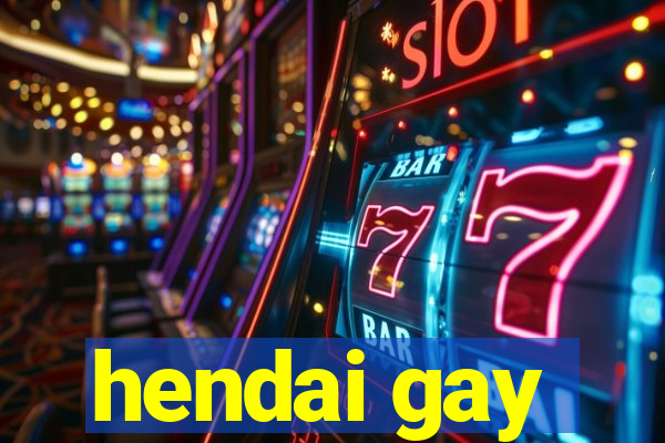 hendai gay